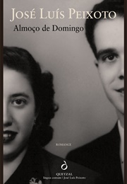 Almoço De Domingo (José Luís Peixoto)