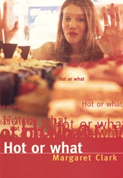 Hot or What (Margaret Clark)