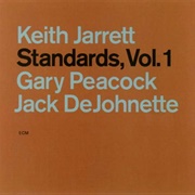 Standards, Vol. 1 (Keith Jarrett, Gary Peacock & Jack Dejohnette, 1983)