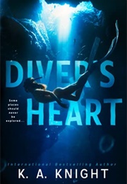 Diver&#39;s Heart (K.A. Knight)