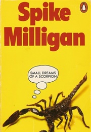 Small Dreams of a Scorpion (Spike Milligan)