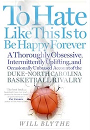 To Hate Like This Is to Be Happy Forever (Will Blythe)