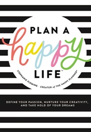 Plan a Happy Life (Stephanie Fleming)