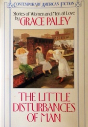 The Little Disturbances of Man (Grace Paley)