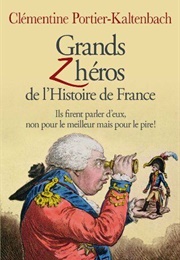 Grands Z'héros De L'histoire De France (Clémentine Portier-Kaltenbach)