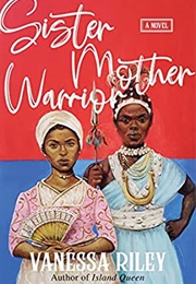 Sister Mother Warrior (Vanessa Riley)