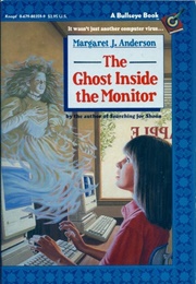 The Ghost Inside the Monitor (Margaret J. Anderson)