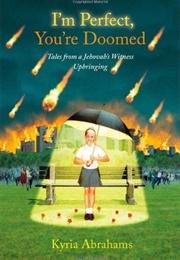 I'm Perfect, You're Doomed: Tales From a Jehovah's Witness Upbringing (Kyria Abrahams)