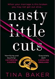 Nasty Little Cuts (Tina Baker)