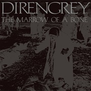 Dir En Grey - The Marrow of a Bone (2007)