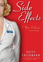 Side Effects: A New Orleans Love Story (Patty Friedmann)