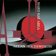 Allan Holdsworth - Hard Hat Area