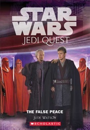 The False Peace (Star Wars: Jedi Quest #9) (Jude Watson)