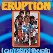 I Can't Stand the Rain - Eruption