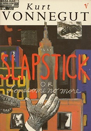 Slapstick, or Lonesome No More! (Kurt Vonnegut)