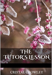 The Tutor's Lesson (Cristal Crowley)