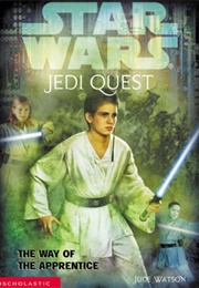 The Way of the Apprentice (Star Wars: Jedi Quest #1) (Jude Watson)