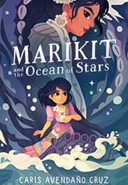 Marikit and the Ocean of Stars (Caris Avendano Cruz)