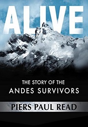 Alive: The Story of the Andes Survivors (Piers Paul Read)