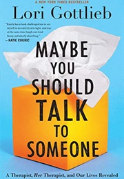 Maybe You Should Talk to Someone (Lori Gottlieb)