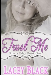 Trust Me (Lacey Black)