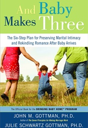 And Baby Makes Three (John M. Gottman)