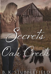 Secrets in Oak Creek (B.K. Stubblefield)