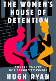 The Women's House of Detention (Hugh Ryan)