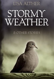 Stormy Weather & Other Stories (Lisa Alther)