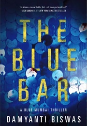 Blue Mumbai Thriller 1: The Blue Bar (Damayanti Biswas)