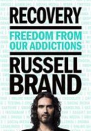 Recovery: Freedom From Our Addictions (Russell Brand)