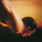 On the Sunday of Life... (Porcupine Tree, 1992)