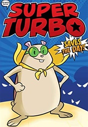 Super Turbo Saves the Day!: A Graphic Novel (Edgar Powers)