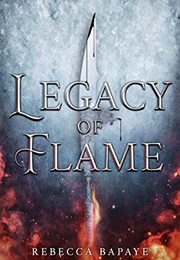 Legacy of Flame (Rebecca Bapaye)