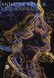 Late Journals (Antigone Kefala)
