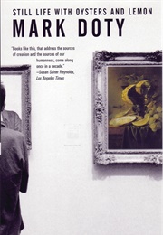 Still Life With Oysters and Lemon (Mark Doty)