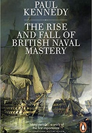 The Rise and Fall of British Naval Mastery (Paul Kennedy)