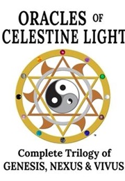 Oracles of Celestine Light: Complete Trilogy of Genesis, Nexus, and Vivus (Embrosewyn Tazkuvel)