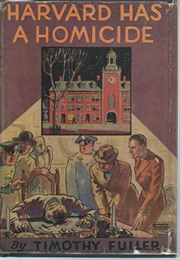Harvard Has a Homicide (Timothy Fuller)