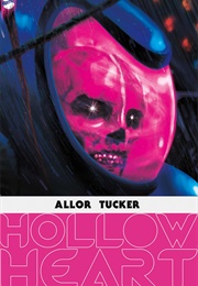Hollow Heart (Paul Allor &amp; Paul Tucker)