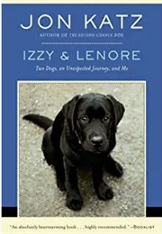 Izzy & Lenore: Two Dogs, an Unexpected Journey, and Me (Jon Katz)