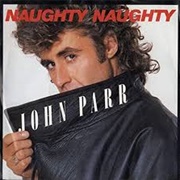 Naughty Naughty - John Parr