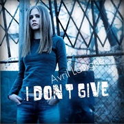 I Don't Give - Avril Lavigne