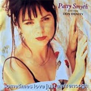 Some Times Love Just Ain't Enough - Patty Smyth & Don Henley