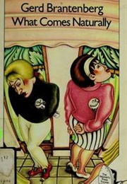 What Comes Naturally (Gerd Brantenberg)