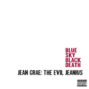 The Evil Jeanius (Blue Sky Black Death & Jean Grae, 2008)