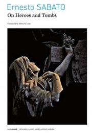 On Heroes and Tombs (Ernesto Sabato)