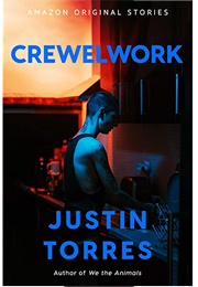 Crewelwork (Justin Torres)