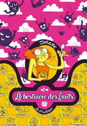 Le Bestiaire Des Fruits (Zviane)