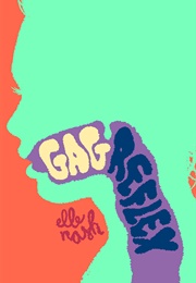 Gag Reflex (Elle Nash)